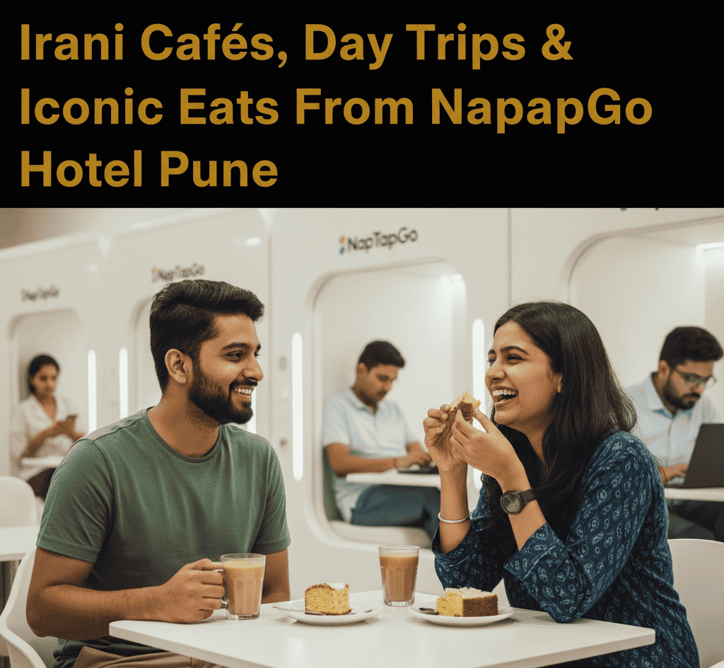 Irani Cafés, Day Trips & Iconic Eats From NapTapGo Hotel Pune