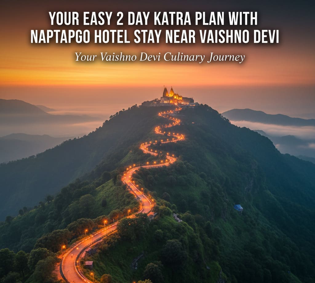 Complete Two-Day Travel Plan for Katra & Vaishno Devi Darshan