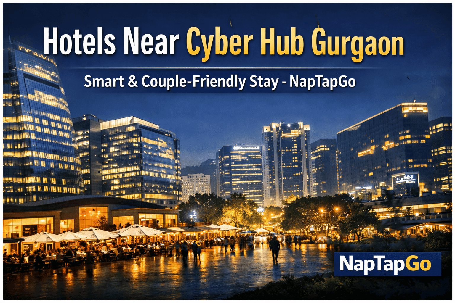 Hotels Near Cyber Hub Gurgaon | Smart & Couple-Friendly Stay - NapTapGo